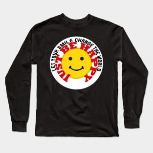 Let Your Smile Change The World Long Sleeve T-Shirt